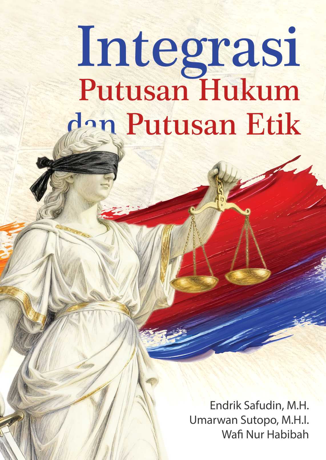 Integrasi Putusan Hukum dan Putusan Etik Integrasi Putusan Hukum dan Putusan Etik