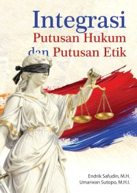 Integrasi Putusan Hukum dan Putusan Etik